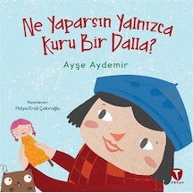 Ne Yaparsın Yalnızca Kuru Bir Dalla / Ayşe Aydemir