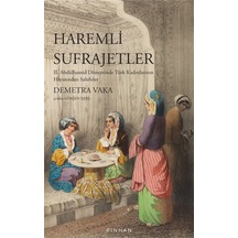 Haremli Sufrajetler & Iı. Abdülhamid Döneminde Türk Kadınların...