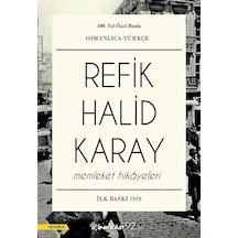 Memleket Hikayeleri Osmanlıca-Türkçe: 100.Yıla Özel Baskı - Refik Halid Karay - İnkılap Kitabevi