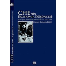 Che'nin Ekonomik Düşüncesi - Carlos Tablada Perez - Akademi Yayın