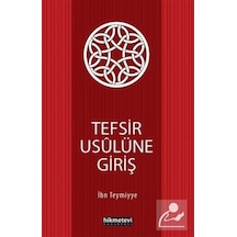 Tefsir Usulüne Giriş / İbn Teymiyye 9786053513339