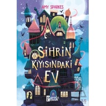 Sihrin Kıyısındaki Ev - Amy Sparkes -  Melike Çetiner - Parola Çocuk