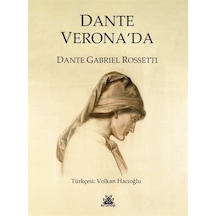 Dante Verona'da / Dante Gabriel Rossetti