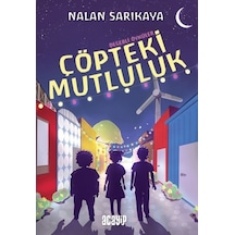 Çöpteki Mutluluk - Değerli Öyküler - Nalan Sarıkaya - Acayip