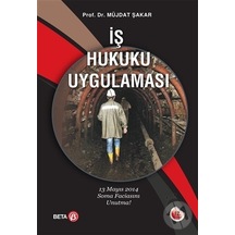 -iş Hukuku Uygulaması - Müjdat Şakar