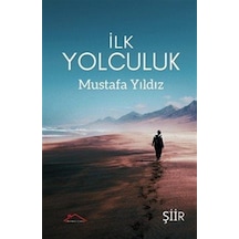 İlk Yolculuk / Mustafa Yıldız