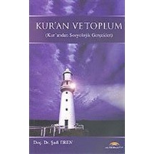 Kur' an ve Toplum (Kur' andan Sosyolojik Gerçekler) / Doç. Dr....