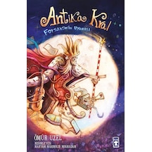Antika Kral - Forsantin'in Uyanışı - Ömür Uzel - Timaş Çocuk