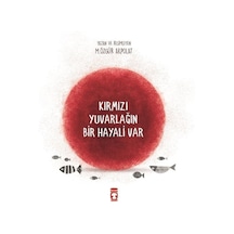 Kırmızı Yuvarlağın Bir Hayali Var