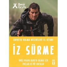 İz Sürme - Hayatta Kalma Becerileri El Kitabı 8 - Bear Grylls - Genç Timaş