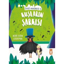 Kuşların Şarkısı-Öykü Makinesi 9 - Nehir Aydın Gökduman - Timaş Çocuk