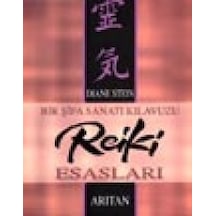Bir Şifa Sanatı Kılavuzu Reiki Esasları Diane Stein Arıtan Yay