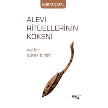 Alevi Ritüellerinin Kökeni / Murat Çatal