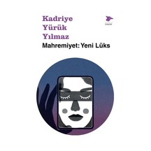 Mahremiyet: Yeni Lüks / Kadriye Yürük Yılmaz