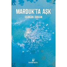 Marduk'ta Aşk / Serkan Dokan