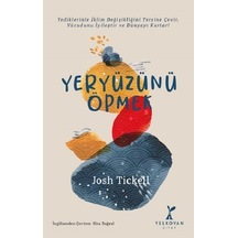 Yeryüzünü Öpmek - Josh Tickell - Yelkovan Kitap