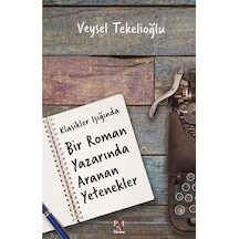 Klasikler Işığında Bir Roman Yazarında Aranan Yetenekler / Vey...