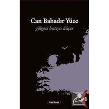 Gölgesi Batıya Düşer - Can Bahadır Yüce - Kırmızı Yayınları