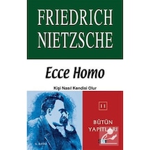 Ecce Homo Kişi Nasıl Kendisi Olur / Friedrich Nietzsche 9789754684162