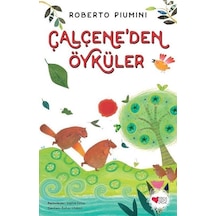 Çalçene'den Öyküler - Roberto Piumini - Can Çocuk Yayınları