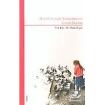 Hayırlı Çocuk Yetiştirmenin Temel İlkeleri - Musa Bilgiz - Beyan Yayınları