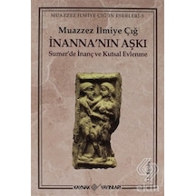 İnanna'nın Aşkı - Muazzez İlmiye Çığ - Kaynak Yayınları
