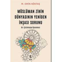 Müslüman Zihin Dünyasının Yeniden İnşası Sorunu & Bir Çözümlem...