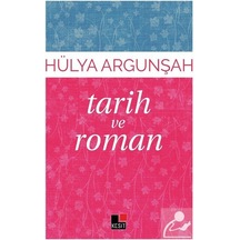 Tarih ve Roman - Hülya Argunşah - Kesit Yayınları
