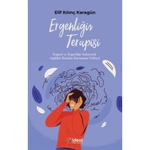 Ergenliğin Terapisi - Elif Kılınç Karagün - İdeal Kültür Yayıncılık