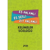 Yuva Eş Anlamlı Eş Sesli Zıt Anlamlı Kelimeler Sözlüğü