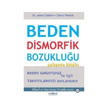 Beden Dismorfik Bozukluğu Çalışma Kitabı - Bilişsel Ve Davranışçı Terapiler Serisi 25