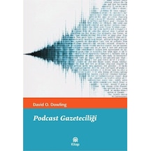 Podcast Gazeteciliği / David O. Dowling