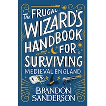 The Frugal Wizard's Handbook For Surviving Medieval England
