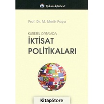 Küresel Ortamda İktisat Politikaları - Merih Paya - Türkmen Kitabevi