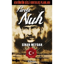 Atatürk'ün Gizli Kurtuluş Planları - Parola Nuh - Sinan Meydan - İnkılap Kitabevi