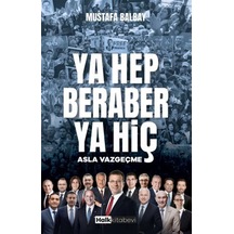Ya Hep Beraber Ya Hiç & Asla Vazgeçme / Mustafa Balbay