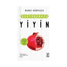 Doktorunuzu Yiyin - Nuray Karpuzcu - Hitabevi
