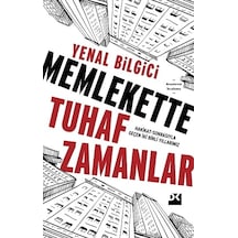 Memlekette Tuhaf Zamanlar - Yenal Bilgici - Doğan Kitap
