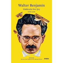 Walter Benjamin Hakkında Her Şey - Esther Leslie - Dedalus