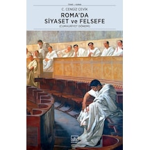 Roma'da Siyaset ve Felsefe - Cengiz Çevik - İthaki Yayınları