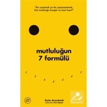 Mutluluğun 7 Formülü: Bir İyimserin Günlüğünden Notlar / Gyles...