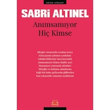 Anımsamıyor Hiç Kimse -Bütün Şiirleri - Sabri Altınel - Kırmızı Kedi
