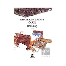 Erkekler Yalnız Ölür - Halis Koç - İmgenin Çocukları