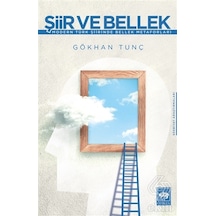 Şiir ve Bellek - Modern Türk Şiirinde Bellek Metaforları - Gökhan Tunç - Ötüken Neşriyat