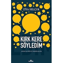 Kırk Kere Söyledim - Ben Ne Söyledim Çocuğum Ne Anladı? - Ziya Selçuk - Kronik Kitap