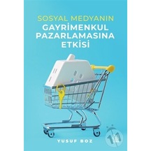 Sosyal Medyanın Gayrimenkul Pazarlamasına Etkisi - Yusuf Boz - Luna Yayınları