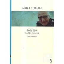 Tutanak - Aptallığın Egemenliği - Yazılar Söyleşiler 5 - Nihat Behram - Everest Yayınları