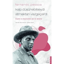 Kalp Düşünebilseydi Atmaktan Vazgeçerdi - Fernando Pessoa - Destek Yayınları
