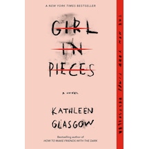 Girl in Pieces - Kathleen Glasgow - Oneworld Publications