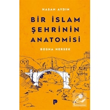 Bir İslam Şehrinin Anatomisi Bosna Hersek / Hasan Aydın